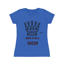 Carica l&#39;immagine nel visualizzatore di Gallery, T-Shirt Donna Born to be a Queen Thisandthat21.com Style
