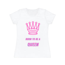 Carica l&#39;immagine nel visualizzatore di Gallery, T-Shirt Donna Born to be a Queen Thisandthat21.com Style
