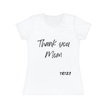 Carica l&#39;immagine nel visualizzatore di Gallery, T-Shirt Donna Thisandthat21 Style Thank You Mom
