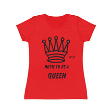 Carica l&#39;immagine nel visualizzatore di Gallery, T-Shirt Donna Born to be a Queen Thisandthat21.com Style
